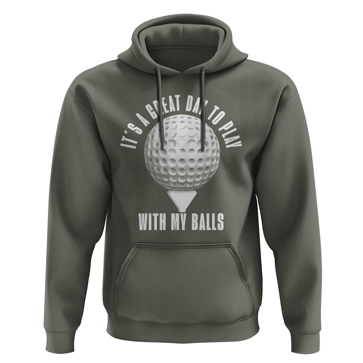 Funny Golf Hoodie Its A Great Day To Play With My Balls - Wonder Print Shop