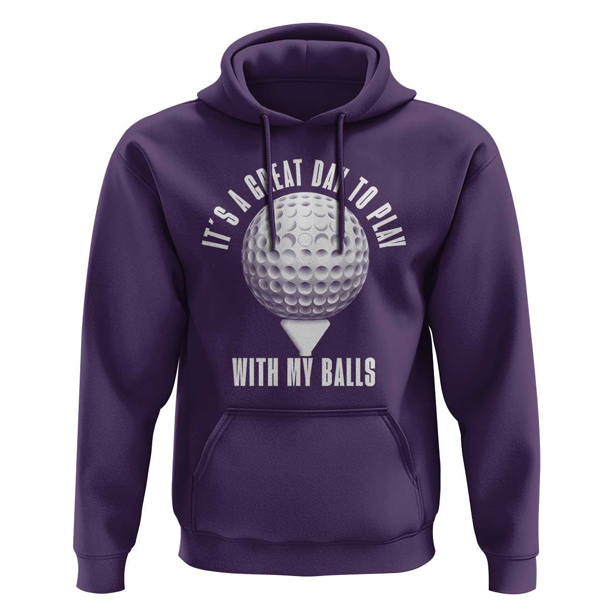Funny Golf Hoodie Its A Great Day To Play With My Balls - Wonder Print Shop
