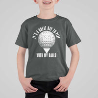 Funny Golf T Shirt For Kid Its A Great Day To Play With My Balls - Wonder Print Shop