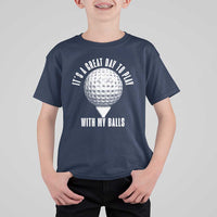 Funny Golf T Shirt For Kid Its A Great Day To Play With My Balls - Wonder Print Shop