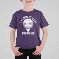 Funny Golf T Shirt For Kid Its A Great Day To Play With My Balls - Wonder Print Shop