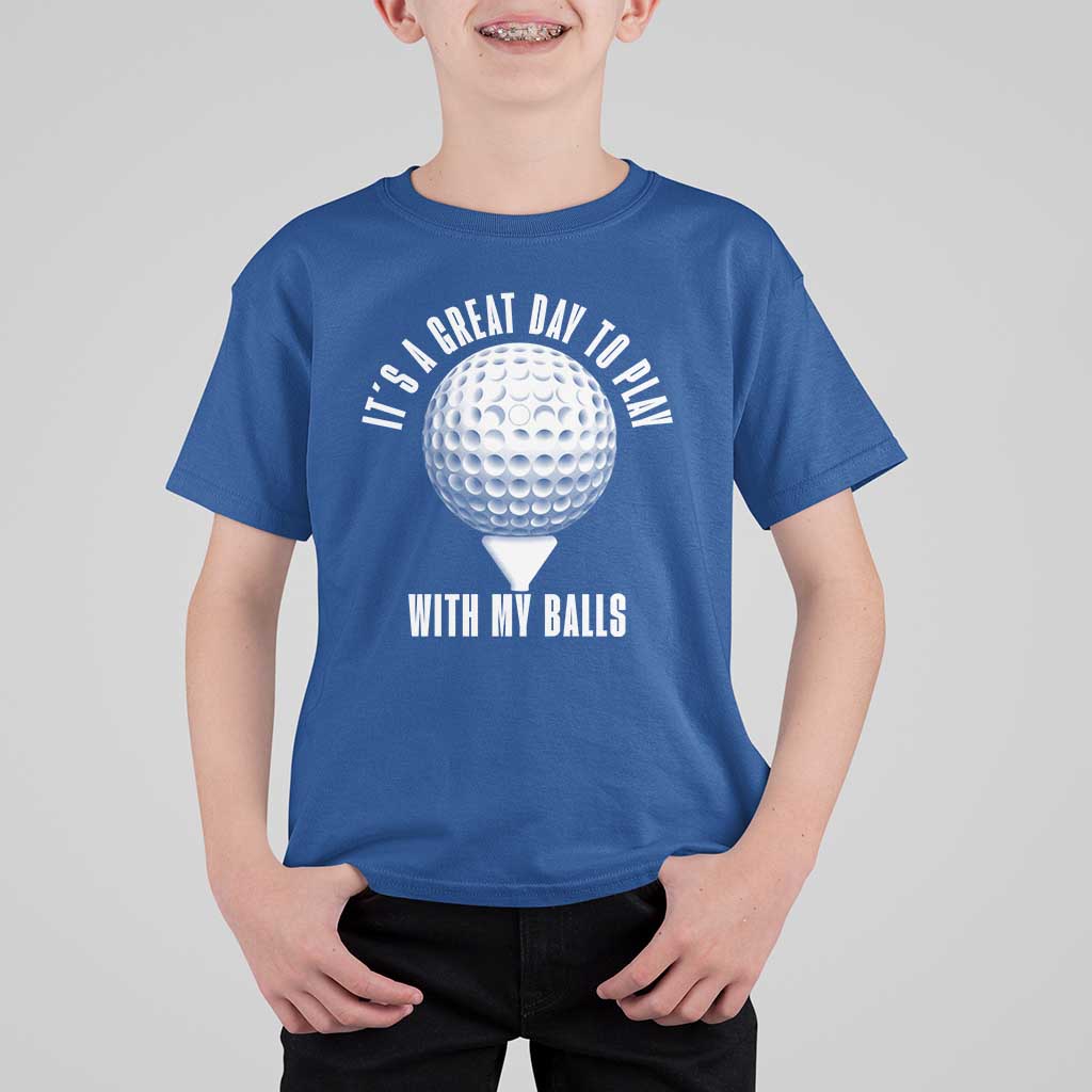 Funny Golf T Shirt For Kid Its A Great Day To Play With My Balls - Wonder Print Shop