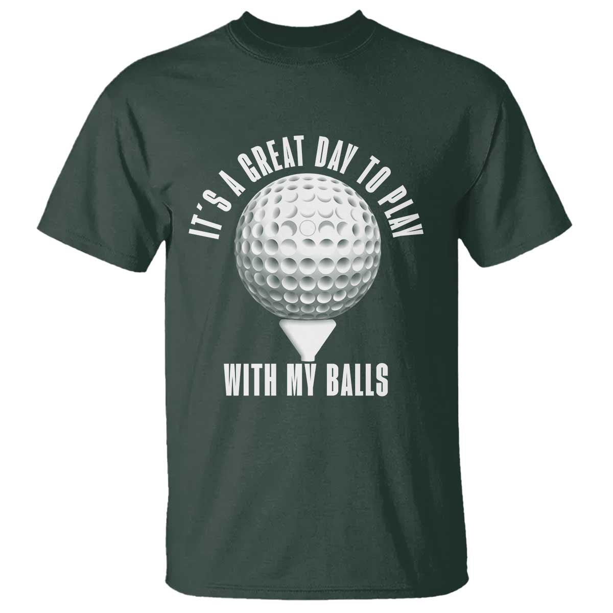 Funny Golf T Shirt Its A Great Day To Play With My Balls - Wonder Print Shop
