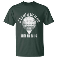 Funny Golf T Shirt Its A Great Day To Play With My Balls - Wonder Print Shop