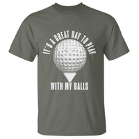 Funny Golf T Shirt Its A Great Day To Play With My Balls - Wonder Print Shop