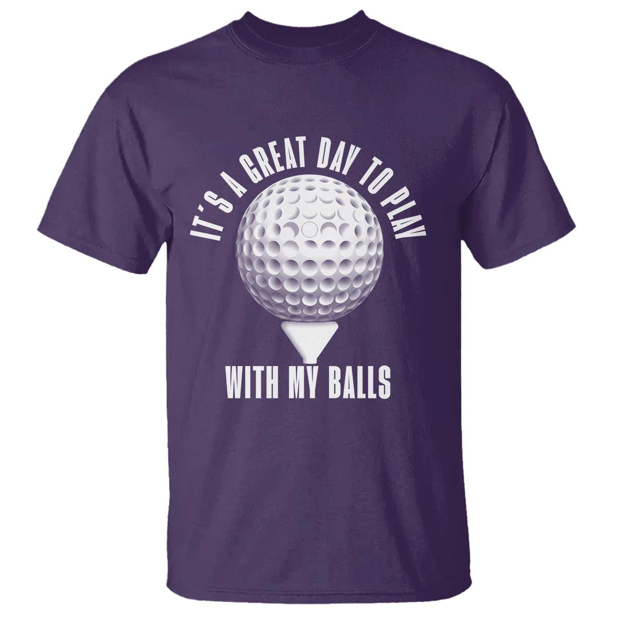 Funny Golf T Shirt Its A Great Day To Play With My Balls - Wonder Print Shop