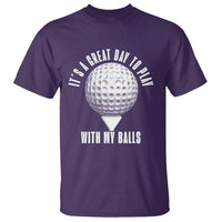 Funny Golf T Shirt Its A Great Day To Play With My Balls - Wonder Print Shop