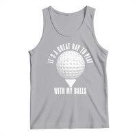 Funny Golf Tank Top Its A Great Day To Play With My Balls - Wonder Print Shop