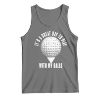 Funny Golf Tank Top Its A Great Day To Play With My Balls - Wonder Print Shop