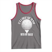 Funny Golf Tank Top Its A Great Day To Play With My Balls - Wonder Print Shop