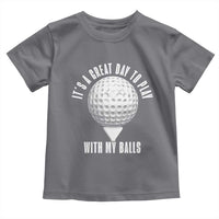 Funny Golf Toddler T Shirt Its A Great Day To Play With My Balls - Wonder Print Shop