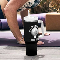 Funny Golf Tumbler With Handle Its A Great Day To Play With My Balls - Wonder Print Shop