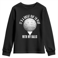 Funny Golf Youth Sweatshirt Its A Great Day To Play With My Balls - Wonder Print Shop