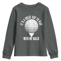 Funny Golf Youth Sweatshirt Its A Great Day To Play With My Balls - Wonder Print Shop