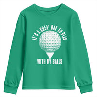Funny Golf Youth Sweatshirt Its A Great Day To Play With My Balls - Wonder Print Shop
