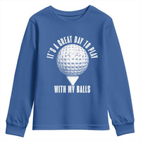 Funny Golf Youth Sweatshirt Its A Great Day To Play With My Balls - Wonder Print Shop