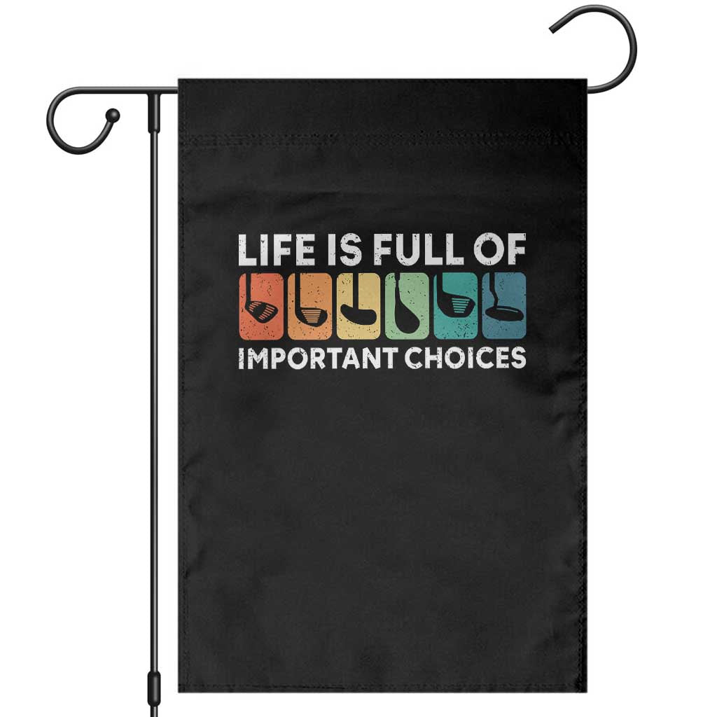 Life is Full of Important Choices Garden Flag Funny Retro Golfing Clubs Golf Lover Gift - Wonder Print Shop