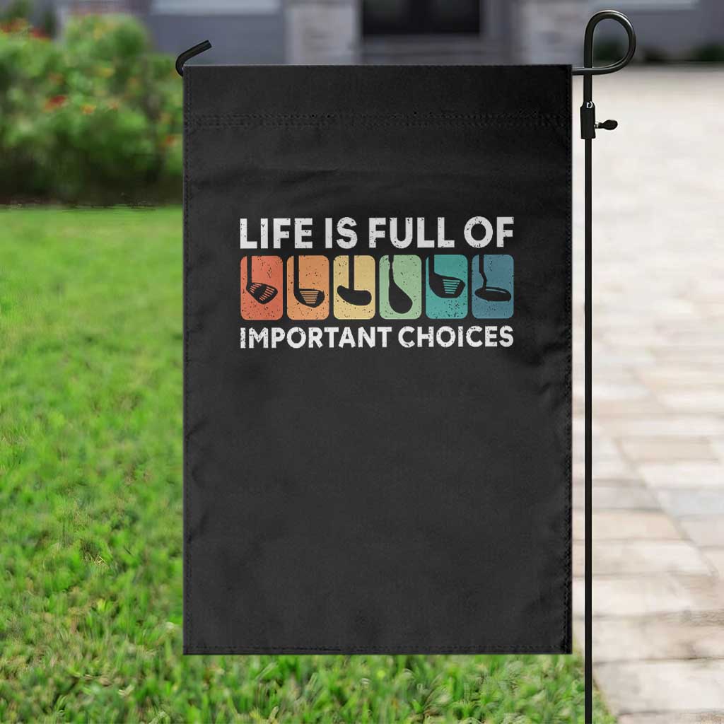 Life is Full of Important Choices Garden Flag Funny Retro Golfing Clubs Golf Lover Gift - Wonder Print Shop
