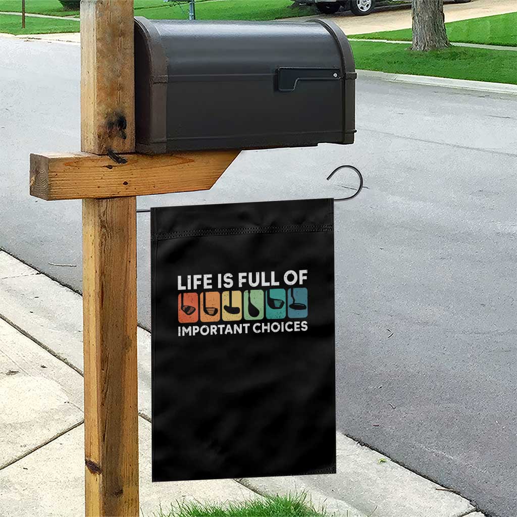 Life is Full of Important Choices Garden Flag Funny Retro Golfing Clubs Golf Lover Gift - Wonder Print Shop