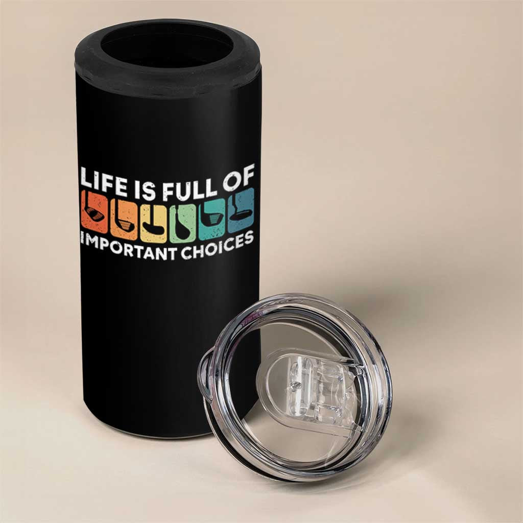 Life is Full of Important Choices 4 in 1 Can Cooler Tumbler Funny Retro Golfing Clubs Golf Lover Gift - Wonder Print Shop