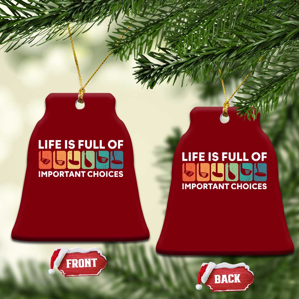 Life is Full of Important Choices Ceramic Ornament Funny Retro Golfing Clubs Golf Lover Gift - Wonder Print Shop