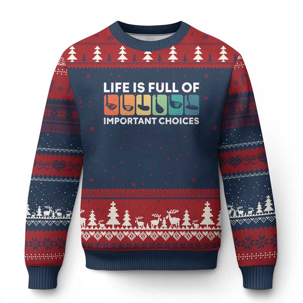 Life is Full of Important Choices Ugly Christmas Sweater Funny Retro Golfing Clubs Golf Lover Gift - Wonder Print Shop