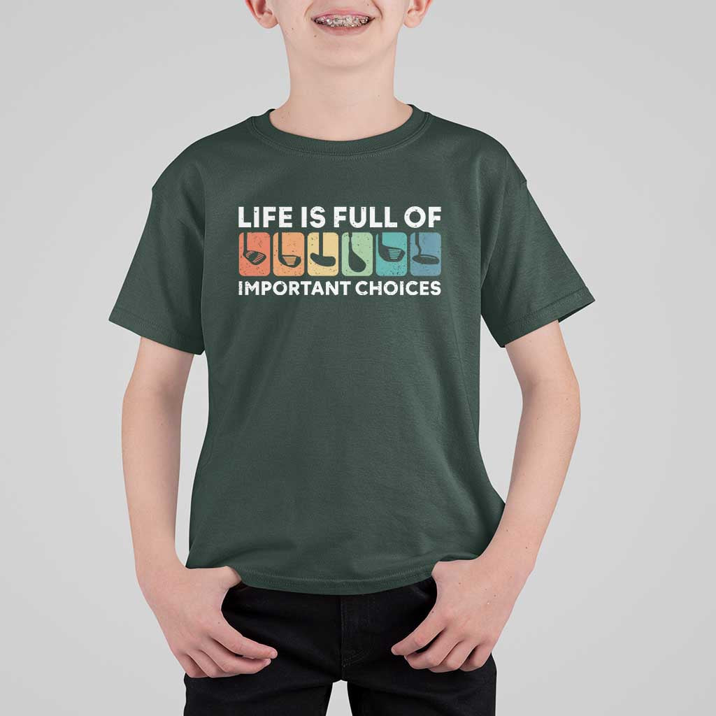 Life is Full of Important Choices T Shirt For Kid Funny Retro Golfing Clubs Golf Lover Gift - Wonder Print Shop