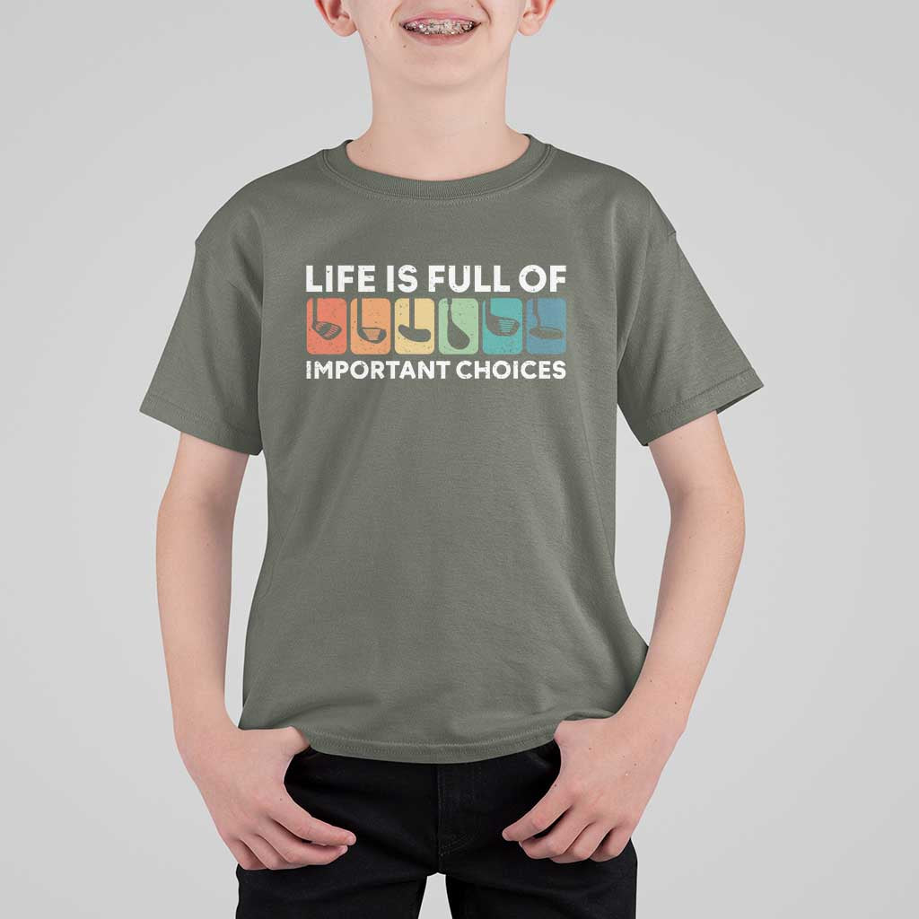 Life is Full of Important Choices T Shirt For Kid Funny Retro Golfing Clubs Golf Lover Gift - Wonder Print Shop