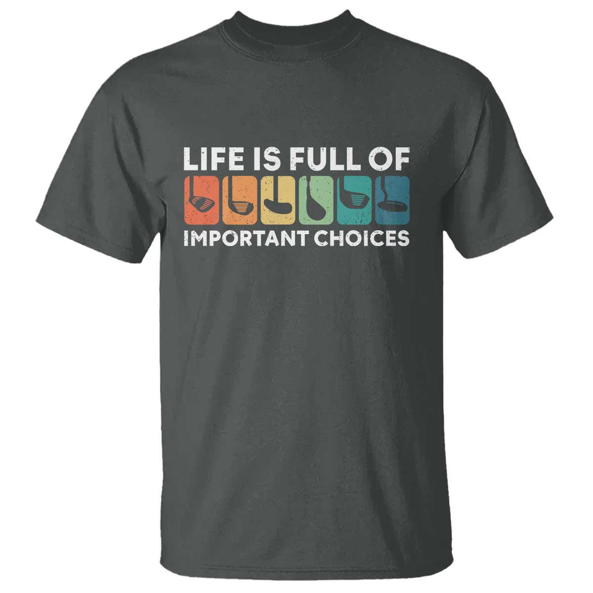 Life is Full of Important Choices T Shirt Funny Retro Golfing Clubs Golf Lover Gift - Wonder Print Shop