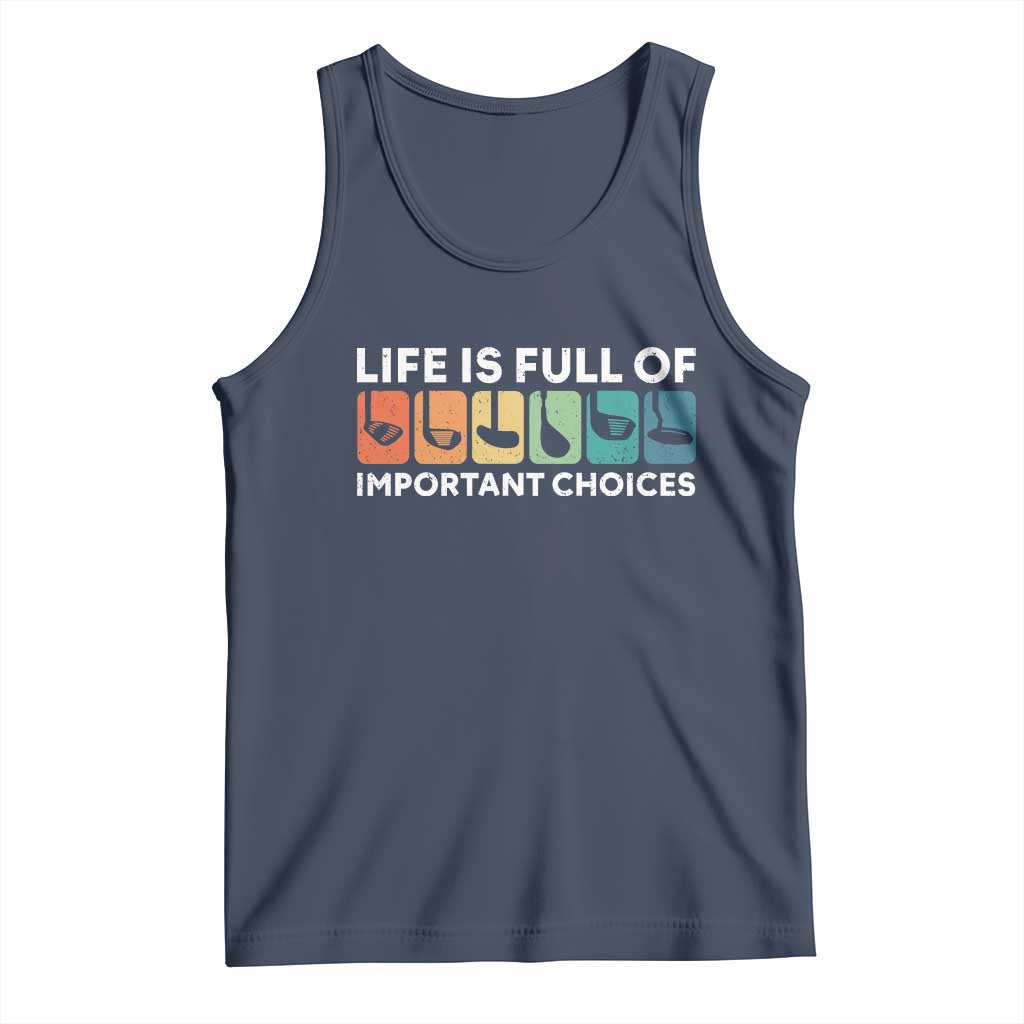Life is Full of Important Choices Tank Top Funny Retro Golfing Clubs Golf Lover Gift - Wonder Print Shop