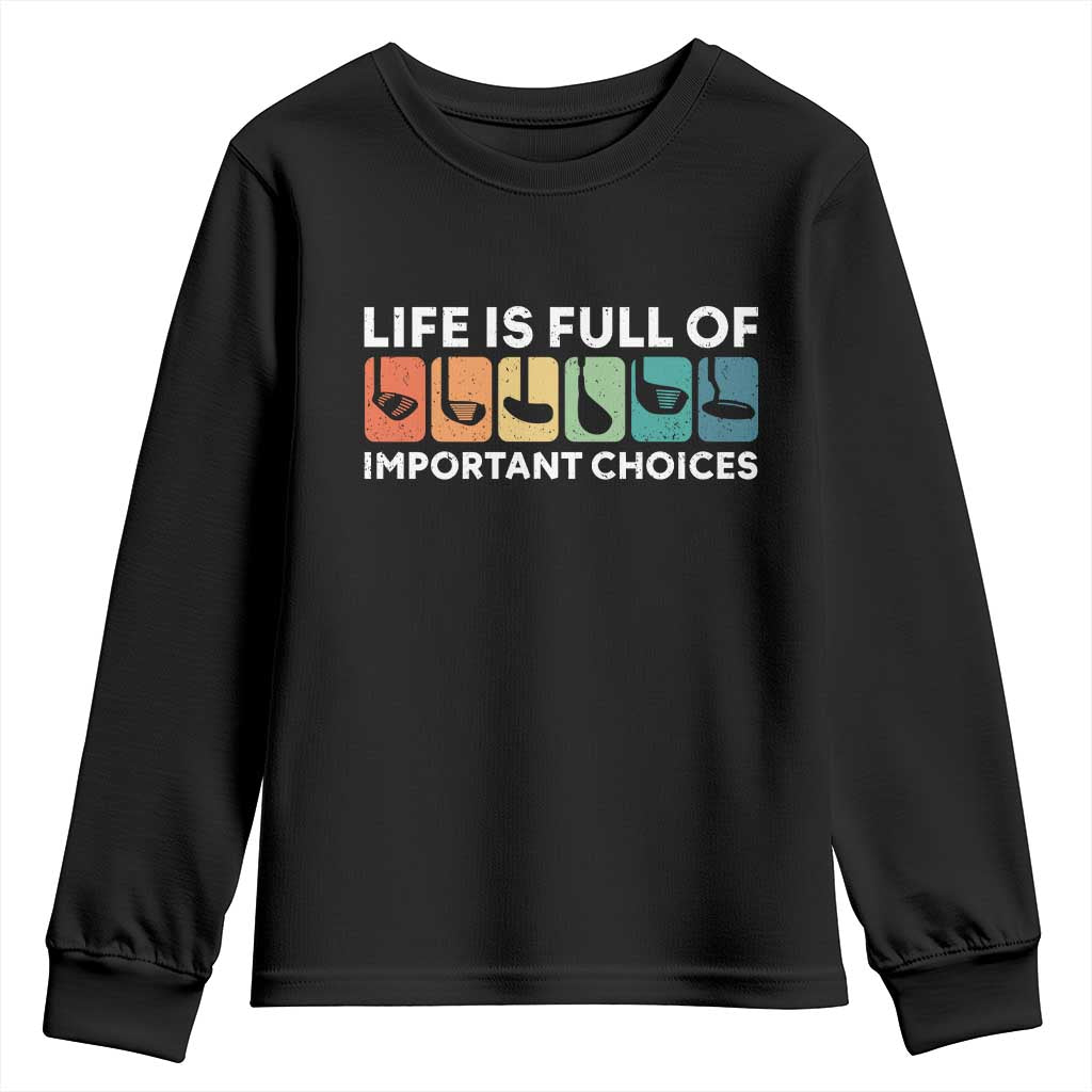 Life is Full of Important Choices Youth Sweatshirt Funny Retro Golfing Clubs Golf Lover Gift - Wonder Print Shop