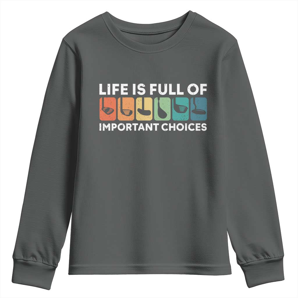 Life is Full of Important Choices Youth Sweatshirt Funny Retro Golfing Clubs Golf Lover Gift - Wonder Print Shop