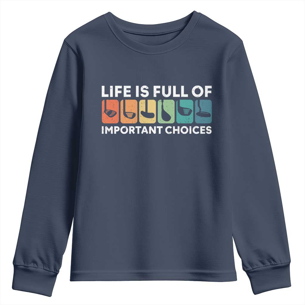 Life is Full of Important Choices Youth Sweatshirt Funny Retro Golfing Clubs Golf Lover Gift - Wonder Print Shop
