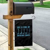 Funny Life is Full of Important Choices Golf Lovers Garden Flag Golfing Clubs - Wonder Print Shop