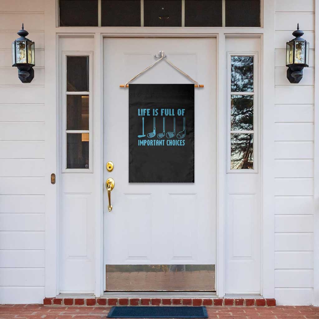 Funny Life is Full of Important Choices Golf Lovers Garden Flag Golfing Clubs - Wonder Print Shop