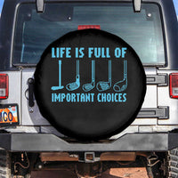 Funny Life is Full of Important Choices Golf Lovers Spare Tire Cover Golfing Clubs - Wonder Print Shop
