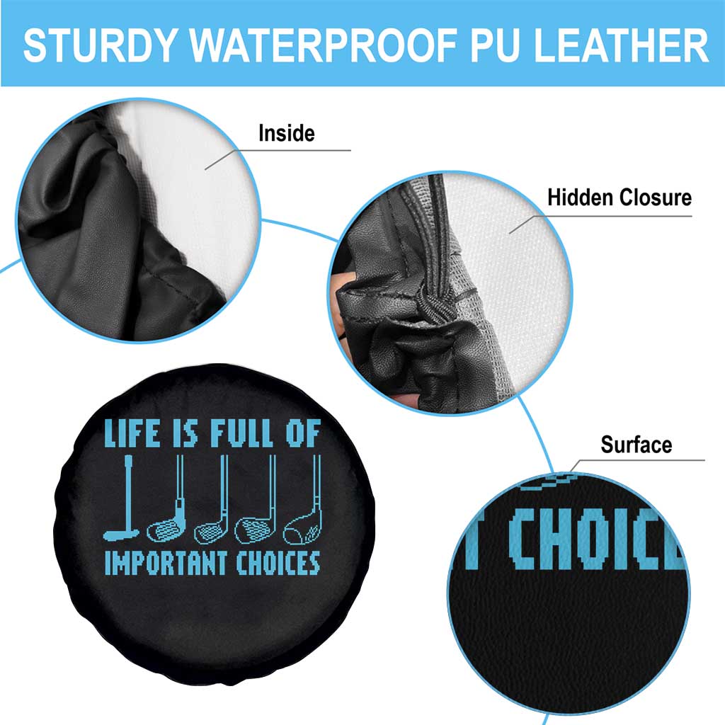 Funny Life is Full of Important Choices Golf Lovers Spare Tire Cover Golfing Clubs - Wonder Print Shop