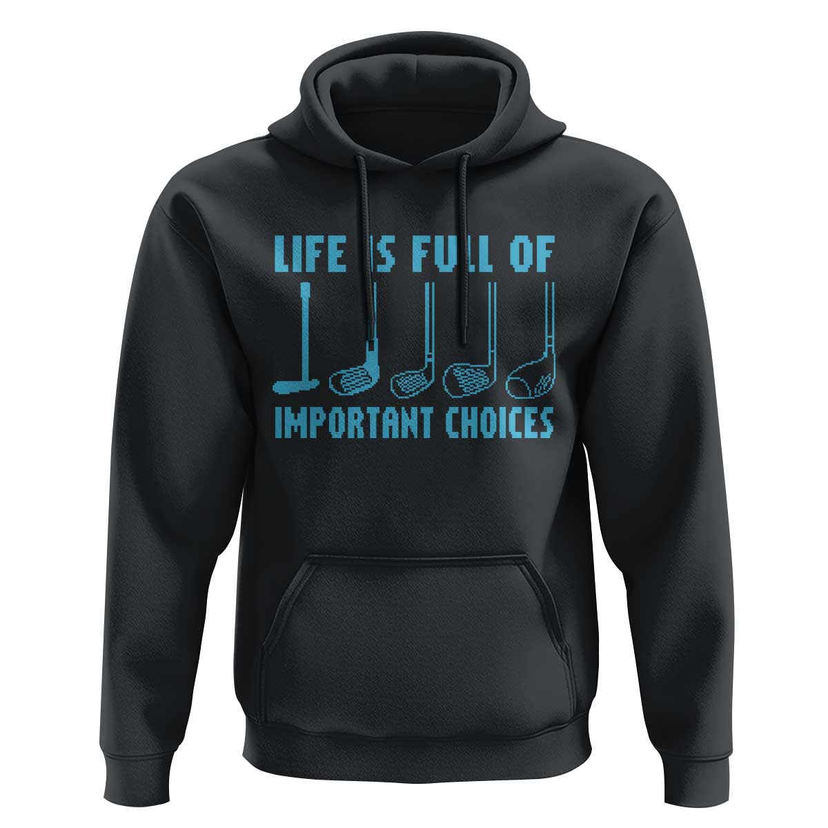 Funny Life is Full of Important Choices Golf Lovers Hoodie Golfing Clubs - Wonder Print Shop