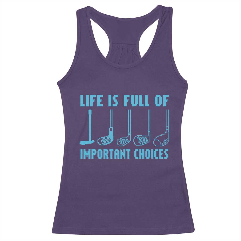 Funny Life is Full of Important Choices Golf Lovers Racerback Tank Top Golfing Clubs - Wonder Print Shop