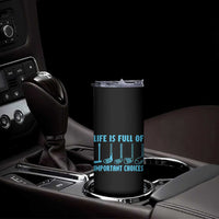 Funny Life is Full of Important Choices Golf Lovers Skinny Tumbler Golfing Clubs - Wonder Print Shop