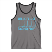 Funny Life is Full of Important Choices Golf Lovers Tank Top Golfing Clubs - Wonder Print Shop
