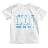 Funny Life is Full of Important Choices Golf Lovers Toddler T Shirt Golfing Clubs - Wonder Print Shop
