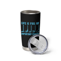Funny Life is Full of Important Choices Golf Lovers Tumbler Cup Golfing Clubs - Wonder Print Shop