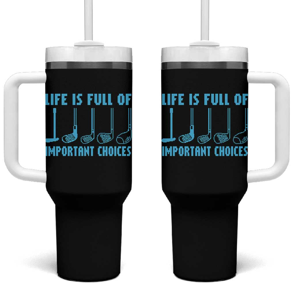 Funny Life is Full of Important Choices Golf Lovers Tumbler With Handle Golfing Clubs - Wonder Print Shop