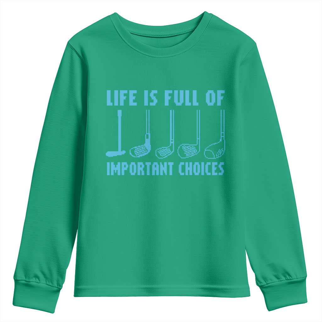 Funny Life is Full of Important Choices Golf Lovers Youth Sweatshirt Golfing Clubs - Wonder Print Shop
