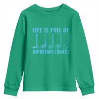 Funny Life is Full of Important Choices Golf Lovers Youth Sweatshirt Golfing Clubs - Wonder Print Shop