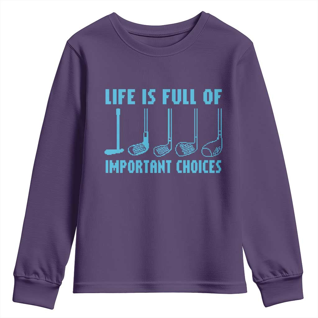 Funny Life is Full of Important Choices Golf Lovers Youth Sweatshirt Golfing Clubs - Wonder Print Shop
