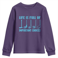 Funny Life is Full of Important Choices Golf Lovers Youth Sweatshirt Golfing Clubs - Wonder Print Shop