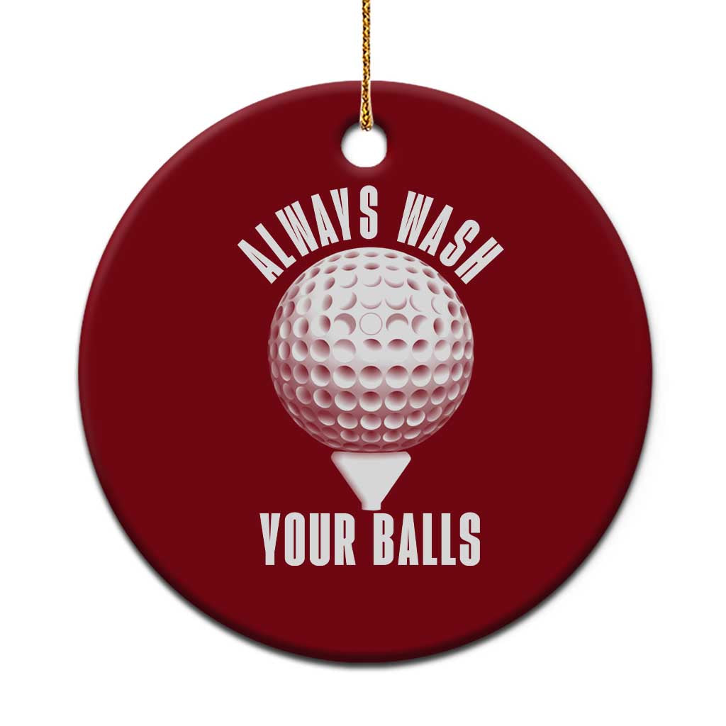 Funny Golf Ceramic Ornament Always Wash Your Balls Meme - Wonder Print Shop