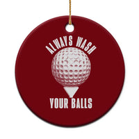 Funny Golf Ceramic Ornament Always Wash Your Balls Meme - Wonder Print Shop